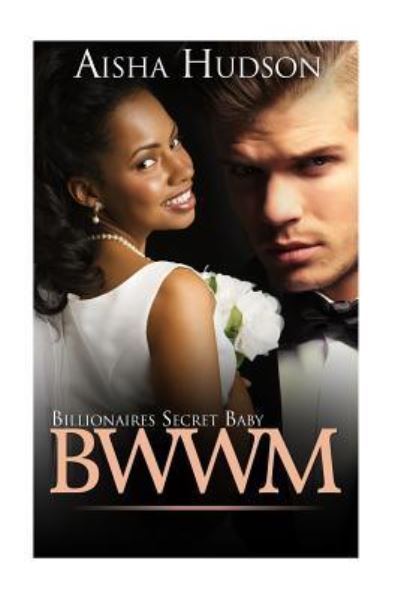 Cover for Aisha Hudson · BWWM Billionaire's Secret Baby (Pocketbok) (2016)