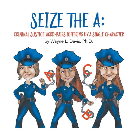 Cover for Wayne L Davis · Seize the A (Paperback Book) (2019)