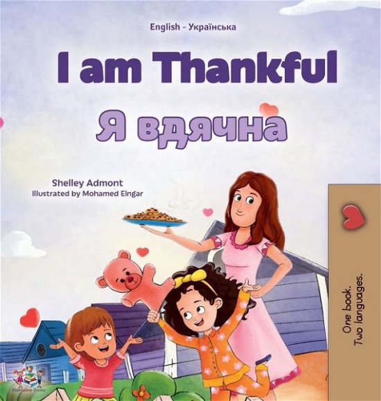 Cover for Shelley Admont · I Am Thankful (English Ukrainian Bilingual Children's Book) (Book) (2023)
