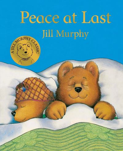 Peace at Last - A Bear Family Book - Jill Murphy - Książki - Pan Macmillan - 9781529006513 - 10 stycznia 2019