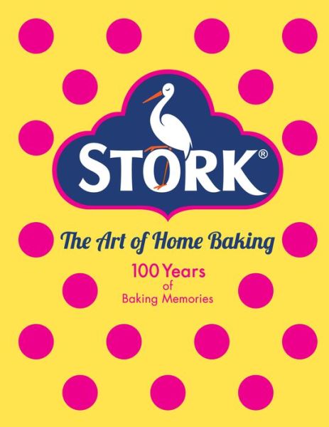 Stork: The Art of Home Baking: 100 Years of Baking Memories - Stork - Libros - Ebury Publishing - 9781529105513 - 5 de marzo de 2020