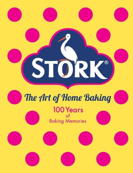 Cover for Stork · Stork: The Art of Home Baking: 100 Years of Baking Memories (Hardcover bog) (2020)