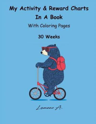 My Activity & Reward Charts In A Book With Coloring Pages (30 Weeks) - Lamees A - Böcker - Createspace Independent Publishing Platf - 9781530376513 - 4 mars 2016