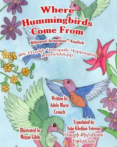 Cover for Adele Marie Crouch · Where Hummingbirds Come From Bilingual Armenian English (Paperback Book) (2016)