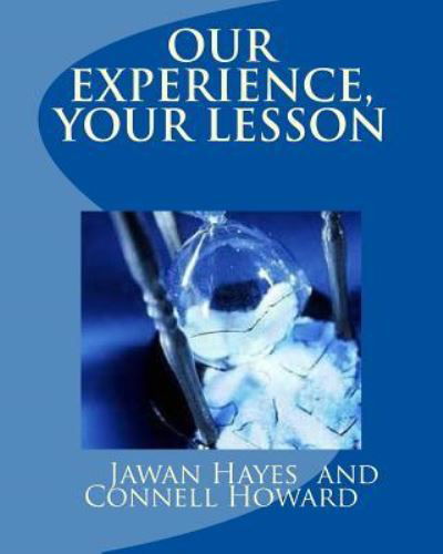 Cover for Jawan Hayes · Our Experience, Your Lesson (Taschenbuch) (2016)