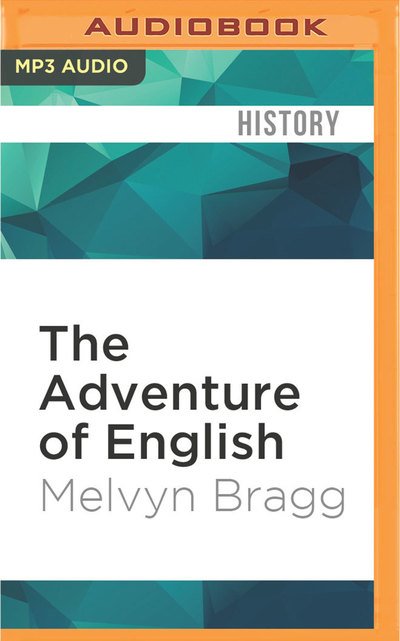 Cover for Melvyn Bragg · Adventure of English, The (MP3-CD) (2016)