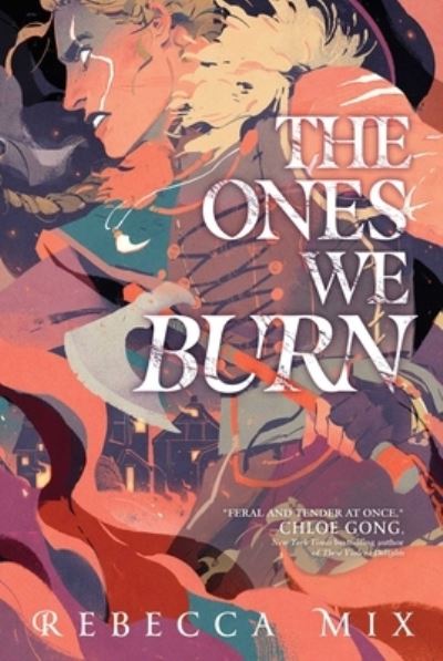 Cover for Rebecca Mix · The Ones We Burn (Hardcover Book) (2022)