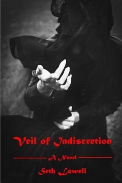 Cover for Seth Alan Lowell · Veil of Indiscretion (Taschenbuch) (2016)