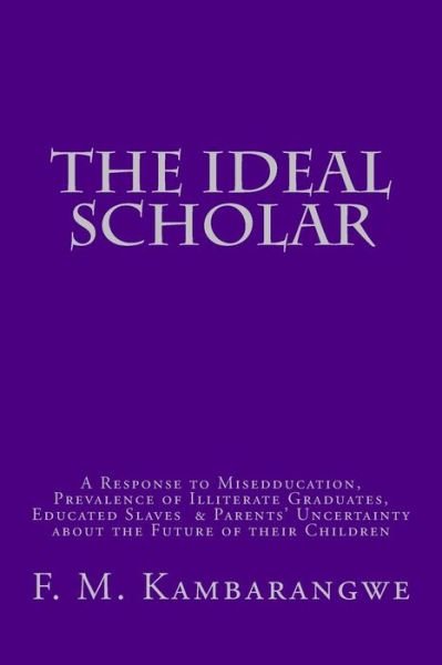 Cover for Festo Michael Kambarangwe · The Ideal Scholar (Paperback Book) (2015)