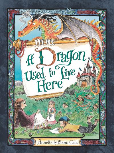 Cover for Annette LeBlanc Cate · Dragon Used to Live Here (N/A) (2022)