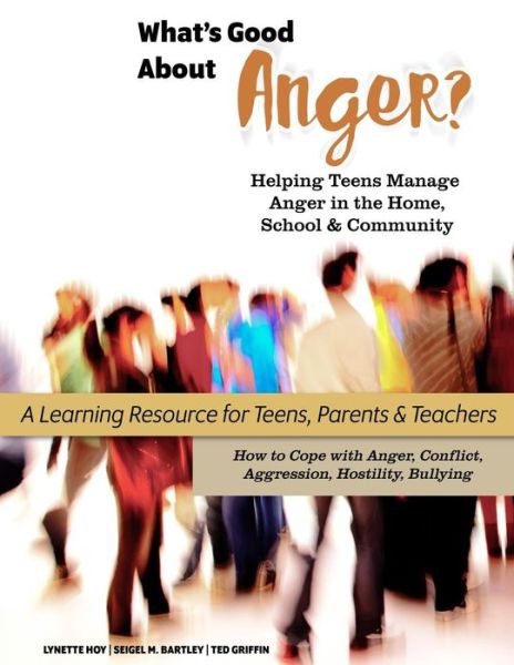 Cover for Ted Griffin · What's Good About Anger? Helping Teens Manage Anger in the Home, School &amp; Community (Paperback Book) (2016)