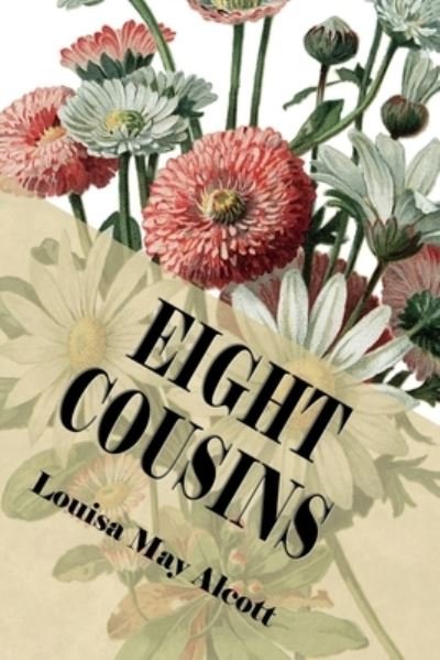 Cover for Louisa M Alcott · Eight Cousins (Paperback Book) [Illustrated edition] (2016)
