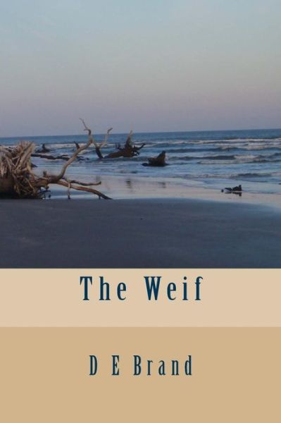 Cover for D E Brand · The Weif (Paperback Book) (2016)