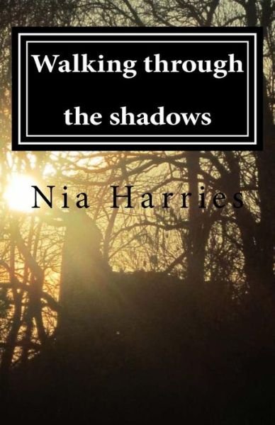 Cover for Nia Harries · Walking Through the Shadows (Pocketbok) (2017)