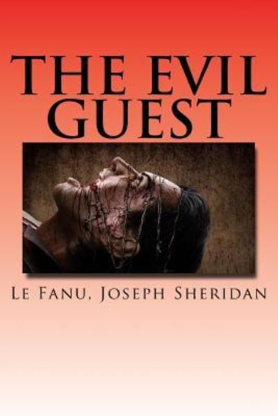 Cover for Le Fanu Joseph Sheridan · The Evil Guest (Paperback Book) (2016)