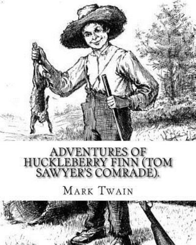 Cover for E W Kemble · Adventures of Huckleberry Finn (Tom Sawyer's comrade). By (Paperback Book) (2016)