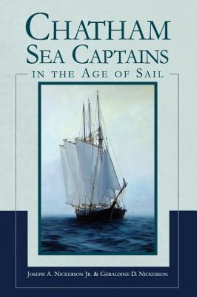 Cover for Jr Joseph A Nickerson · Chatham Sea Captains in the Age of Sail (Hardcover Book) (2008)