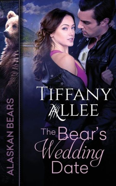 Cover for Tiffany Allee · The Bear's Wedding Date (Alaskan Bears) (Volume 2) (Book) (2017)