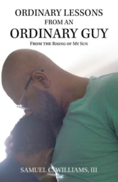Cover for Samuel C. Williams III · Ordinary Lessons from an Ordinary Guy (N/A) (2021)