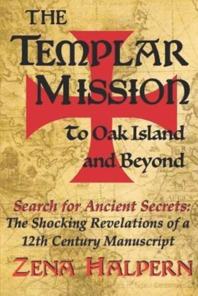 Cover for Zena Halpern · The Templar Mission to Oak Island and Beyond (Paperback Bog) (2017)