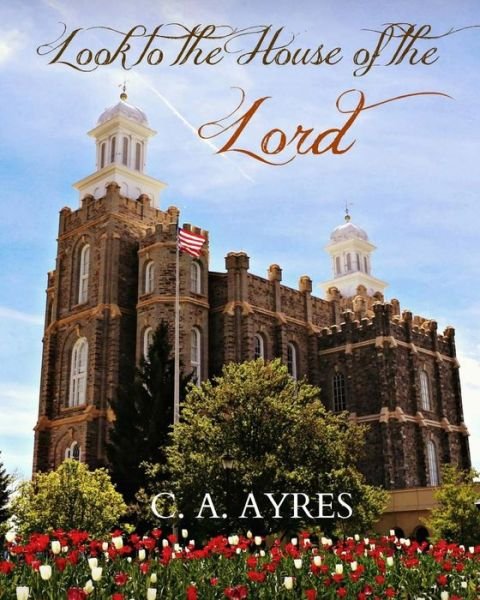 Cover for C a Ayres · Look to the House of the Lord (Taschenbuch) (2018)