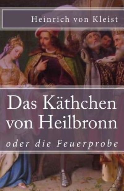Cover for Heinrich Von Kleist · Das Kathchen Von Heilbronn (Paperback Bog) (2017)