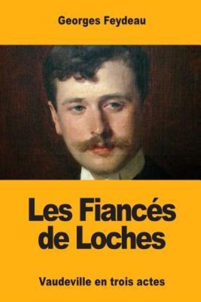 Cover for Georges Feydeau · Les Fiances de Loches (Pocketbok) (2017)