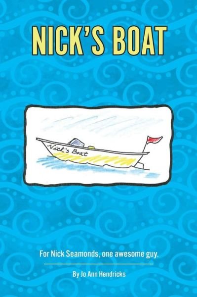 Cover for Jo Ann Hendricks · Nick's Boat (Pocketbok) (2017)