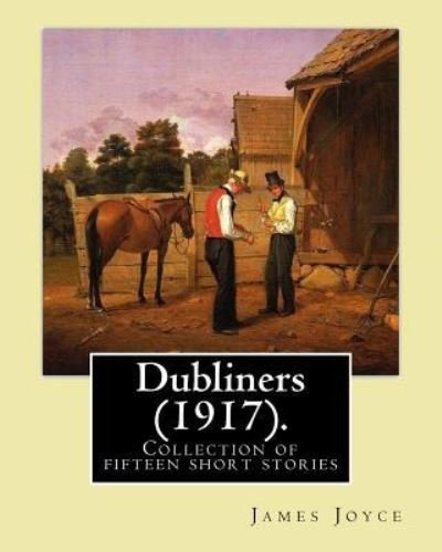 Cover for James Joyce · Dubliners (1917). By (Paperback Bog) (2017)
