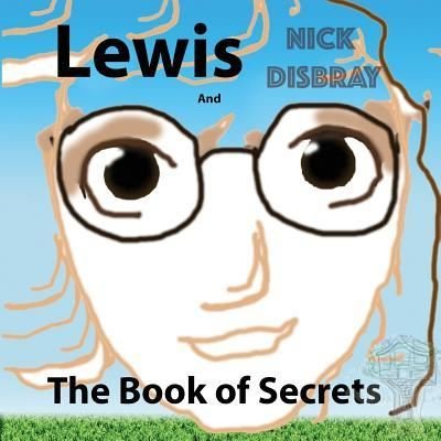 Cover for Nick Disbray · Lewis And The Book Of Secrets (Paperback Book) (2017)