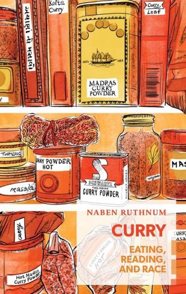 Cover for Naben Ruthnum · Curry: Reading, Eating, and Race - Exploded Views (Paperback Book) (2017)