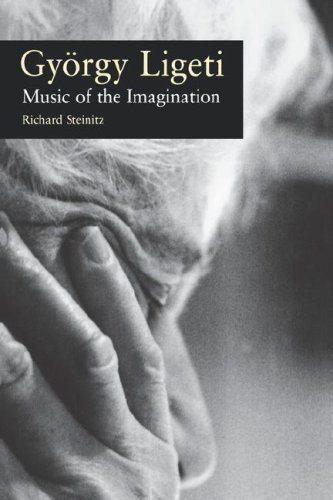 Cover for Richard Steinitz · György Ligeti: Music of the Imagination (Hardcover Book) (2003)