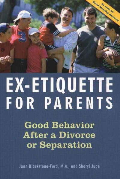 Cover for Jann Blackstone-Ford · Ex-Etiquette for Parents: Good Behavior After a Divorce or Separation (Paperback Book) (2004)