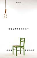 Cover for Jon Fosse · Melancholy - Norwegian Literature Series (Pocketbok) [First English Translation edition] (2006)