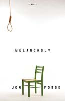 Cover for Jon Fosse · Melancholy - Norwegian Literature Series (Paperback Bog) [First English Translation edition] (2006)