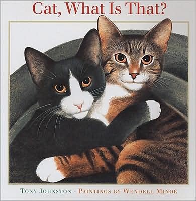 Cover for Tony Johnston · Cat, What Is That? (Taschenbuch) (2008)