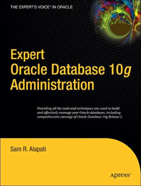 Cover for Sam Alapati · Expert Oracle Database 10g Administration (Paperback Book) [1st Corrected ed., Corr. 2nd printing edition] (2006)