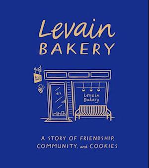 Cover for Pam Weekes · Levain Bakery: A Story of Friendship, Community, and Cookies (Hardcover Book) (2025)