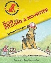 Cover for Matt Christopher · The Dog That Pitched a No-hitter (Matt Christopher Sports Readers) (Hardcover Book) (2010)