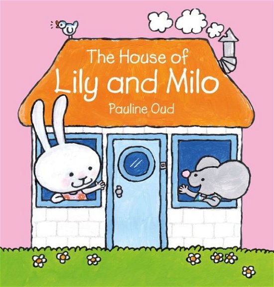 Cover for Pauline Oud · The House of Lily and Milo - Lily and Milo (Hardcover Book) (2022)