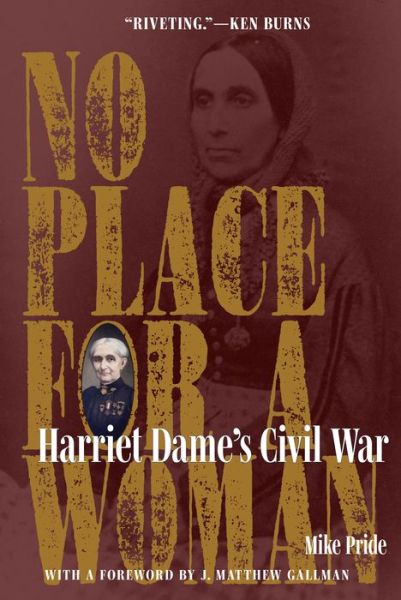 Cover for Mike Pride · No Place for a Woman: Harriet Dame's Civil War - Interpreting the Civil War: Texts and Contexts (Hardcover Book) (2022)