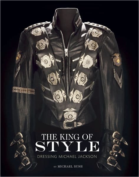 The King of Style: Dressing Michael Jackson - Michael Bush - Kirjat - Insight Editions - 9781608871513 - tiistai 6. marraskuuta 2012