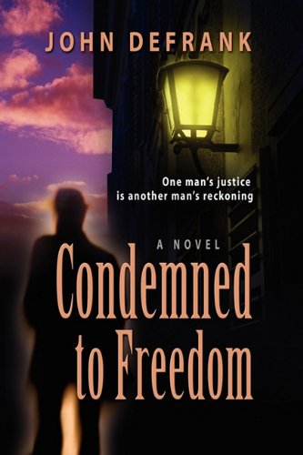 Cover for John Defrank · Condemned to Freedom (Paperback Book) (2010)