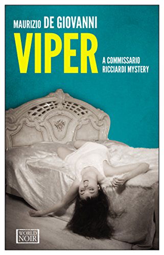 Viper: A Commissario Ricciardi Mystery - Maurizio De Giovanni - Books - Europa Editions - 9781609452513 - March 3, 2015