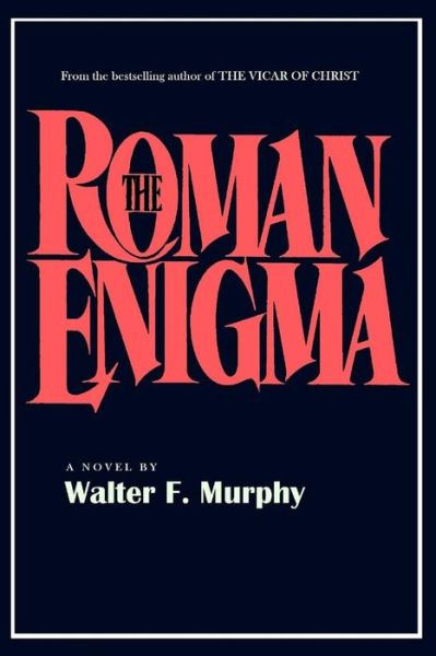 The Roman Enigma - Walter F. Murphy - Boeken - Quid Pro, LLC - 9781610272513 - 20 augustus 2014