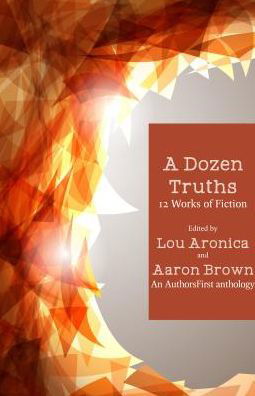 Dozen Truths - Lou Aronica - Books - Story Plant, The - 9781611882513 - March 14, 2017