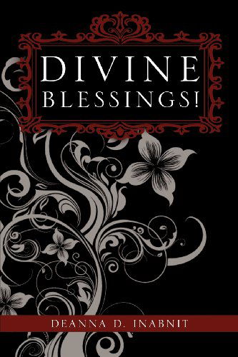 Cover for Deanna D. Inabnit · Divine Blessings! (Paperback Book) (2010)