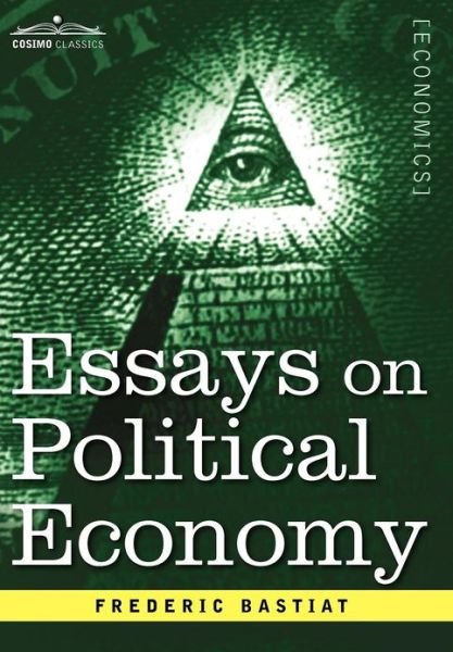 Cover for Frederic Bastiat · Essays on Political Economy (Hardcover Book) (2012)