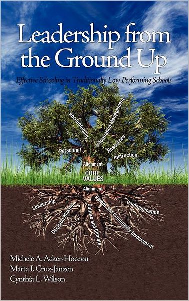 Cover for Michele Acker-hocevar · Leadership from the Ground Up: Effective Schooling in Traditionally Low Performing Schools (Hardcover Book) (2012)