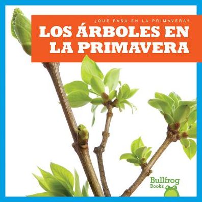 Cover for Jennifer Fretland Vanvoorst · Los Arboles en La Primavera / (Trees in Spring) (Hardcover Book) (2015)